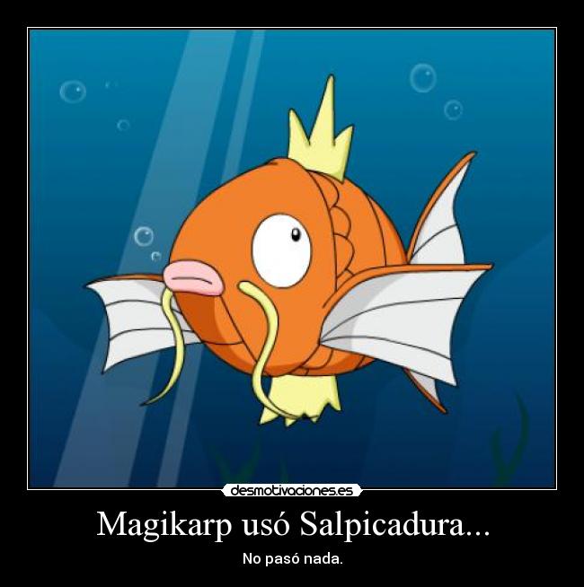 Magikarp usó Salpicadura... -