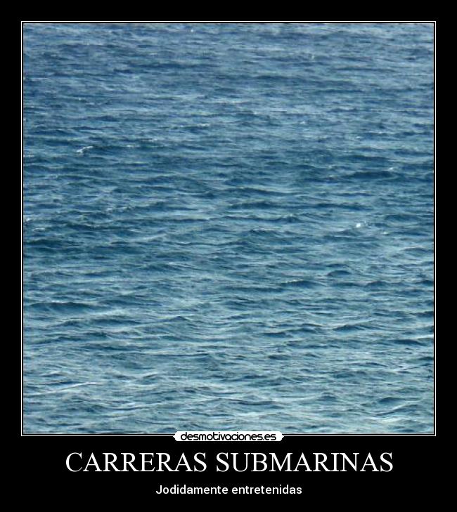 CARRERAS SUBMARINAS - Jodidamente entretenidas