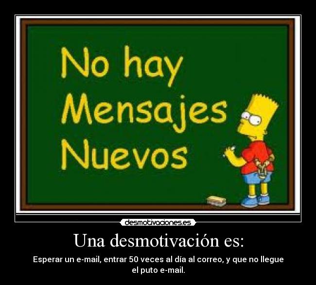 Una desmotivación es: -