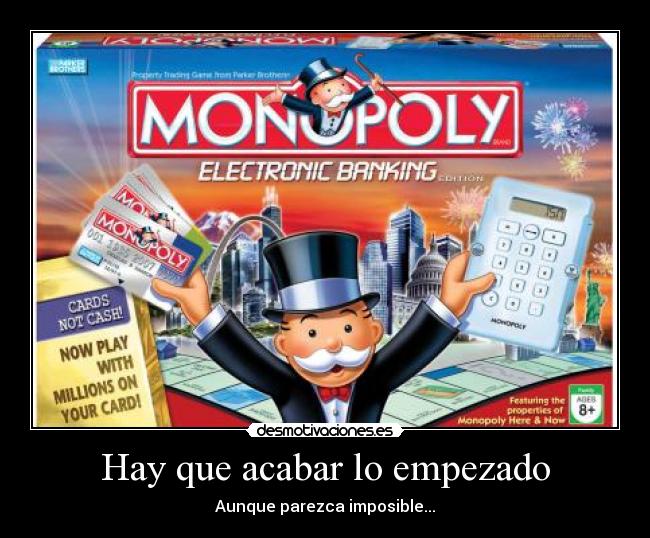 carteles monopoly acabar empezado imposible desmotivaciones