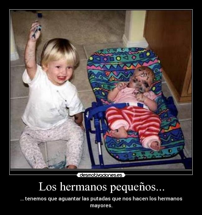 Los hermanos pequeños... - 
