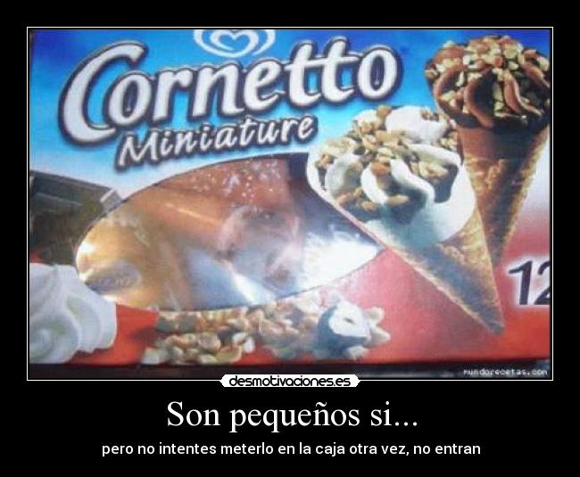Son pequeños si... - 