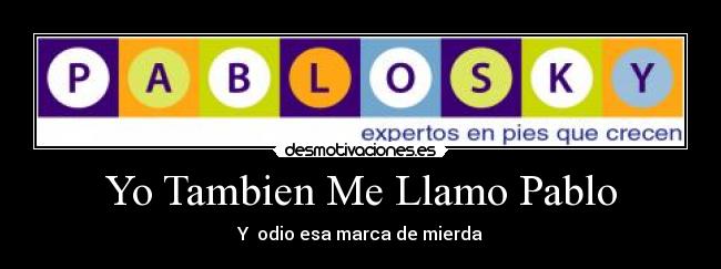 carteles pablo_albupabloskyodiardesmotivacionespabloalbuthegamerntnttheredbull666 desmotivaciones