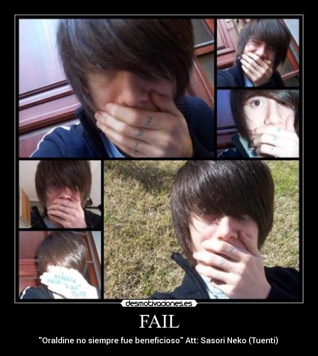 FAIL - \Oraldine no siempre fue beneficioso\ Att: Sasori Neko (Tuenti)