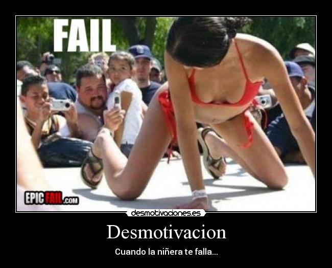 Desmotivacion - Cuando la niñera te falla...