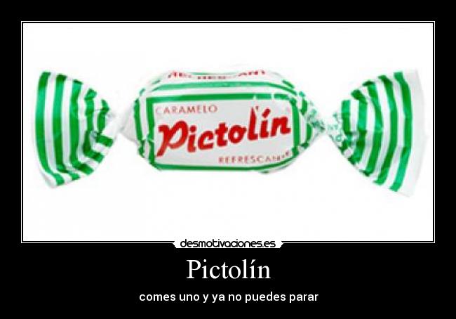 Pictolín - comes uno y ya no puedes parar