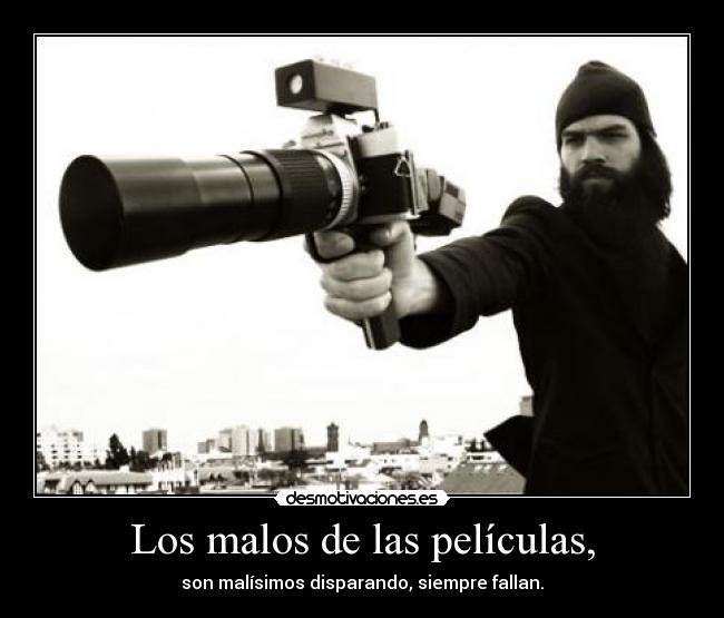 Los malos de las películas, -