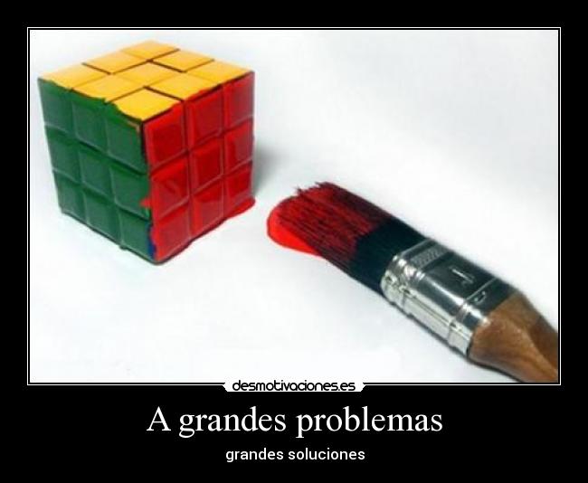 A grandes problemas - grandes soluciones