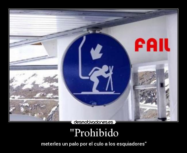 carteles prohibido meter palo culo esquiadores desmotivaciones