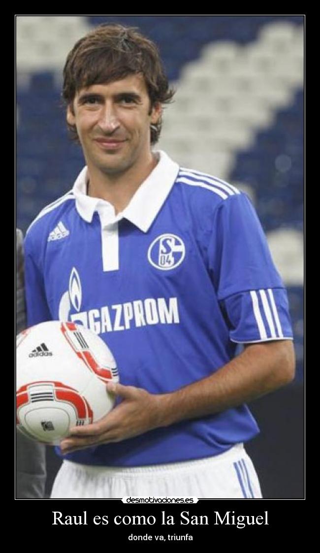 Raul es como la San Miguel - 