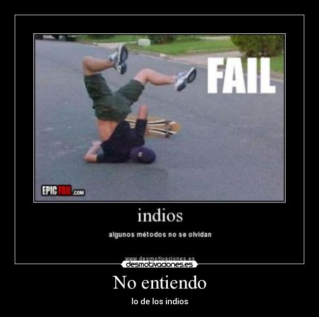 No entiendo - lo de los indios