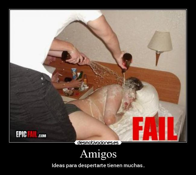 Amigos - Ideas para despertarte tienen muchas..