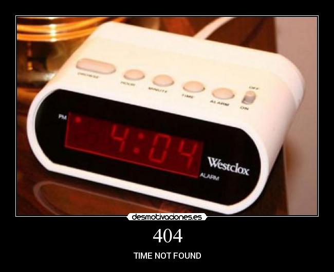 404 - TIME NOT FOUND