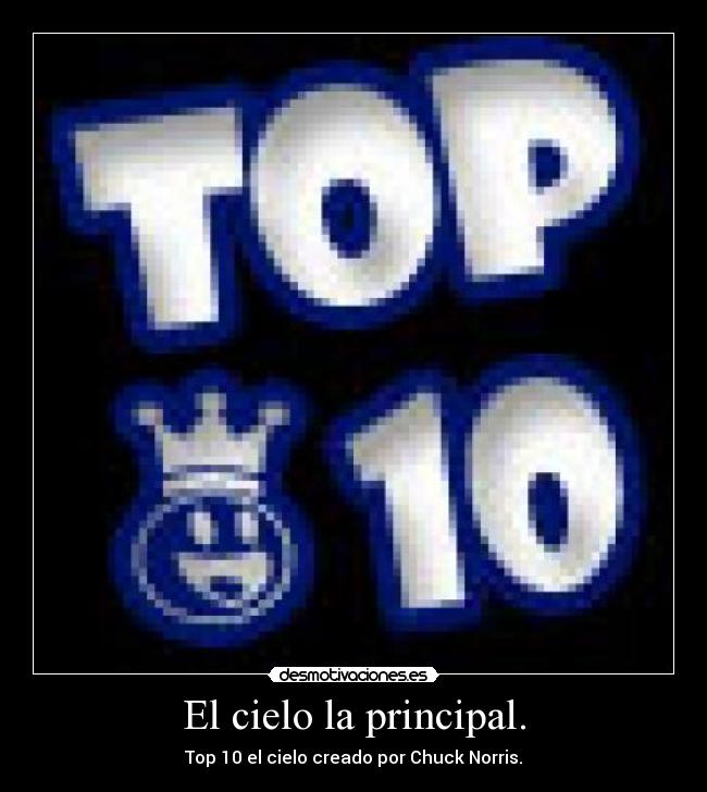 El cielo la principal. - Top 10 el cielo creado por Chuck Norris.