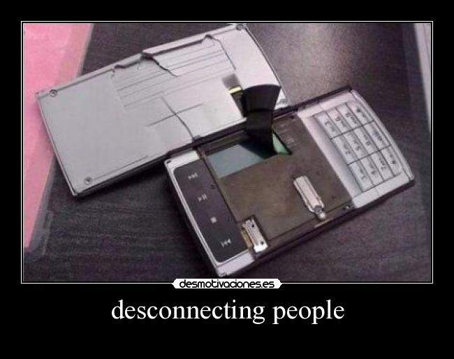 desconnecting people -