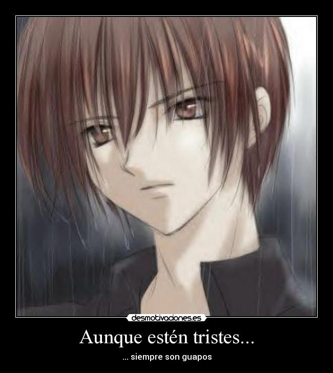 Aunque estén tristes... - ... siempre son guapos