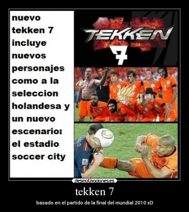 tekken 7 - basado en el partido de la final del mundial 2010 xD