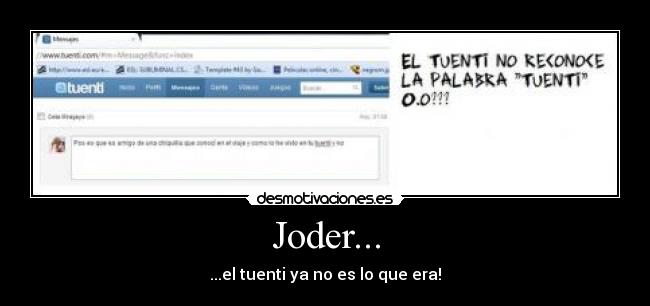 Joder... - ...el tuenti ya no es lo que era!