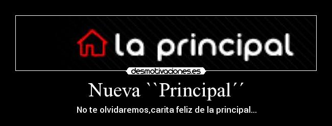 Nueva ``Principal´´ - No te olvidaremos,carita feliz de la principal...