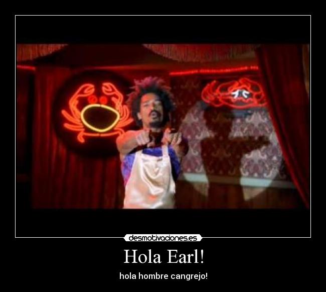 Hola Earl! - 