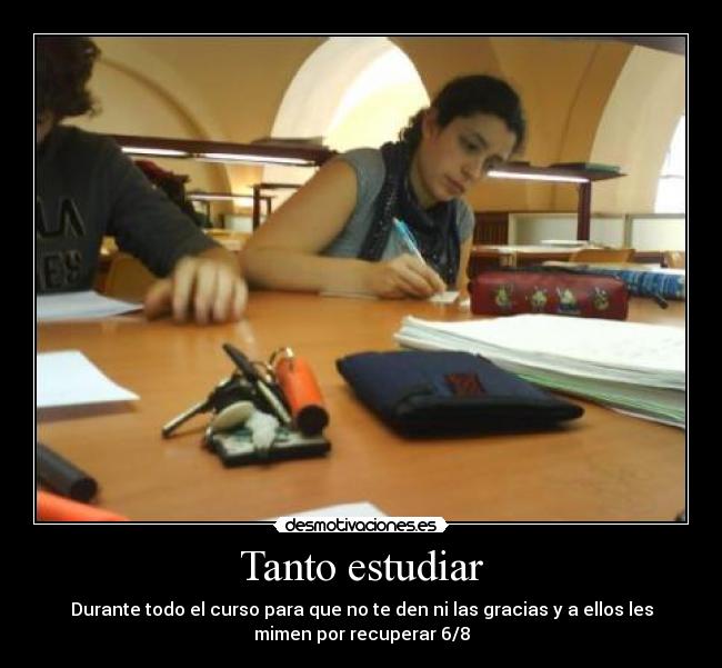 Tanto estudiar -