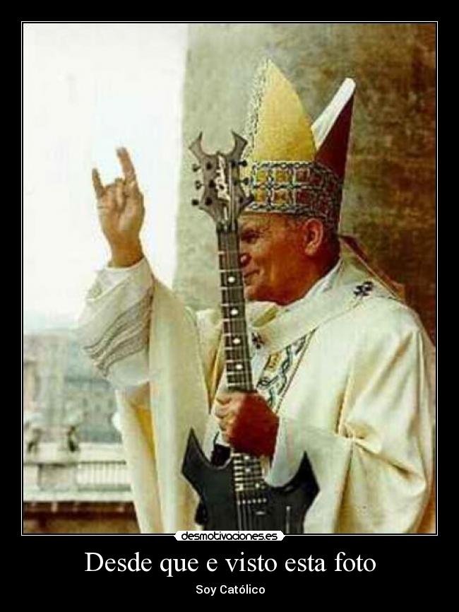 Desde que e visto esta foto - Soy Católico