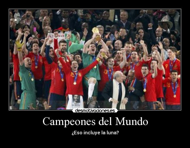 carteles mundo espana campeones del mundo casillas xavi villa torres puyol iniesta desmotivaciones