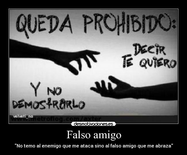 carteles amigo falso desmotivaciones