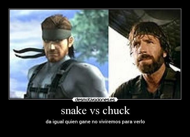 snake vs chuck - da igual quien gane no viviremos para verlo
