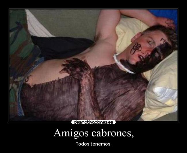 carteles amigos cabrones desmotivaciones