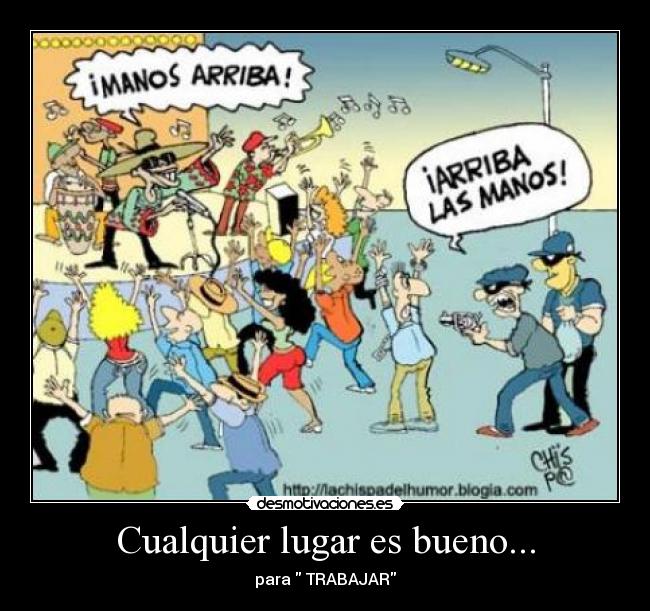 Cualquier lugar es bueno... - 