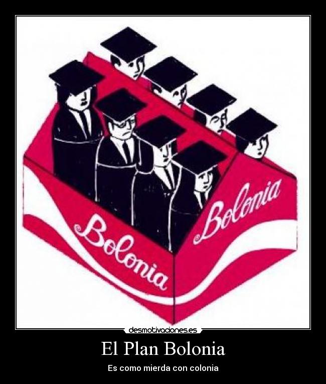 El Plan Bolonia - Es como mierda con colonia