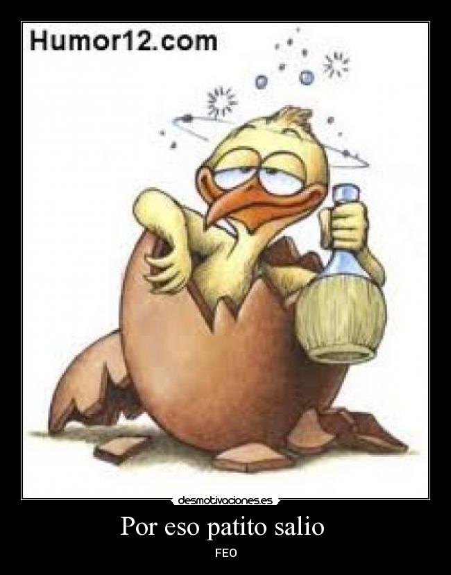 Por eso patito salio -