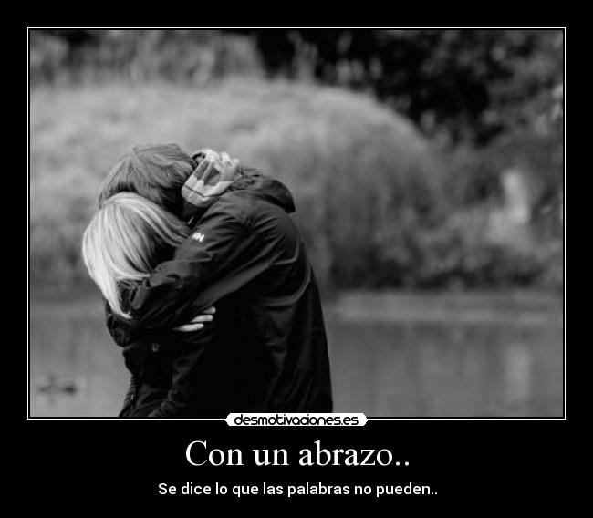 Con un abrazo.. -