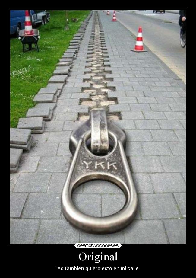 Original - Yo tambien quiero esto en mi calle
