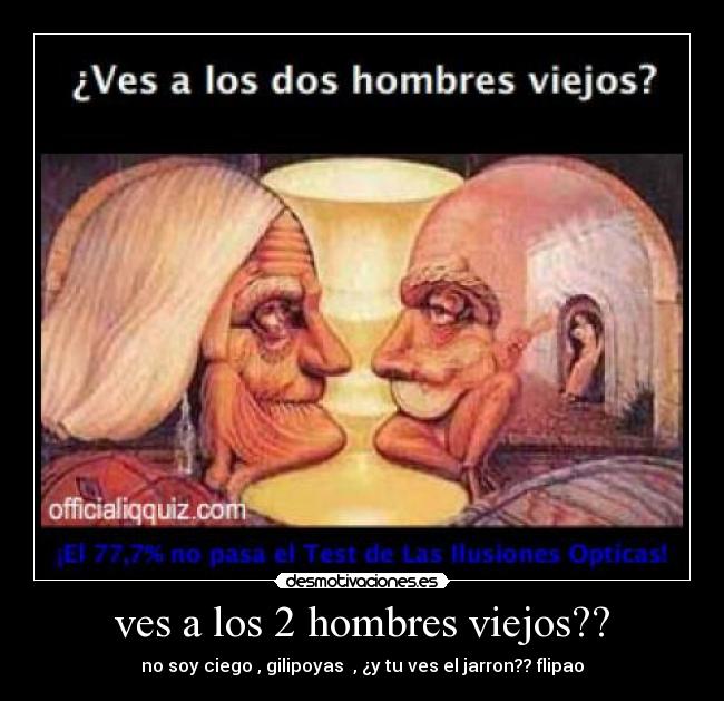 ves a los 2 hombres viejos?? - 