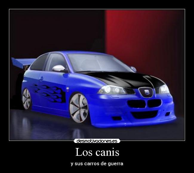 Los canis - y sus carros de guerra