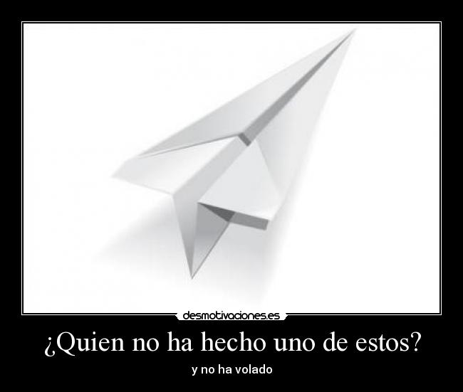¿Quien no ha hecho uno de estos? - 