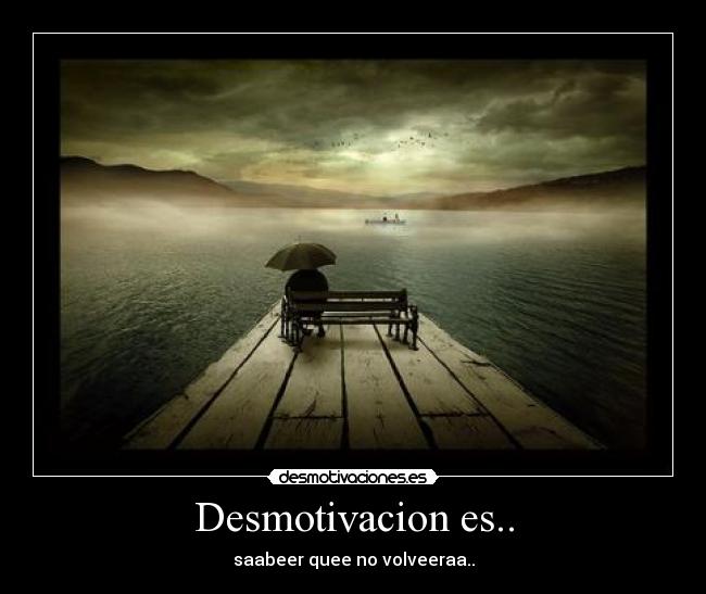 Desmotivacion es.. - 