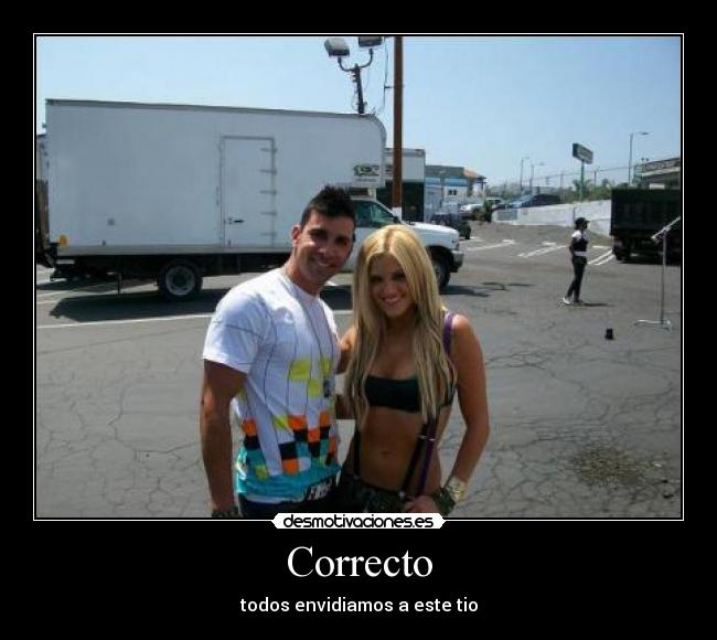 Correcto - todos envidiamos a este tio