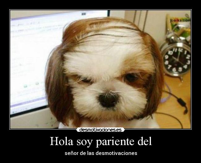 Hola soy pariente del -