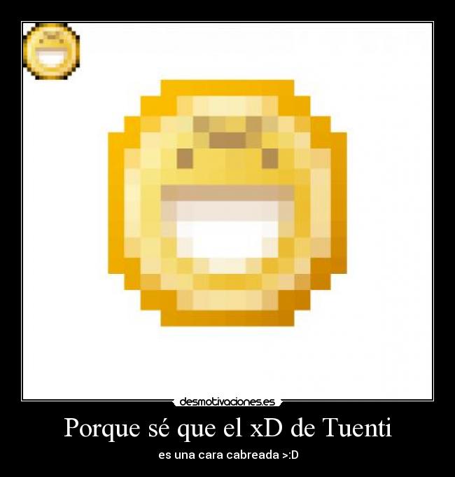 Porque sé que el xD de Tuenti - 