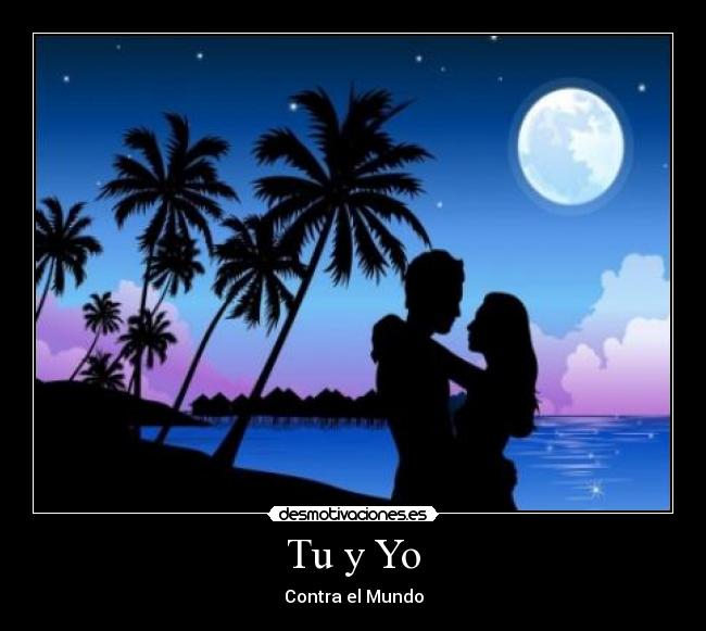 Tu y Yo - Contra el Mundo