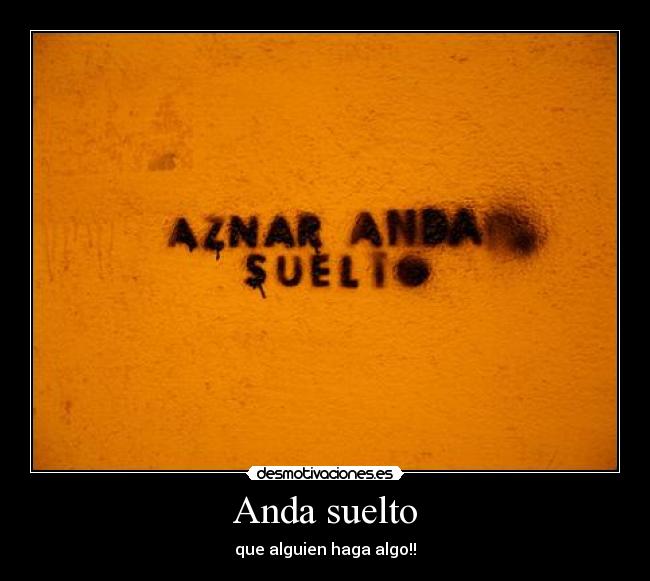 Anda suelto -