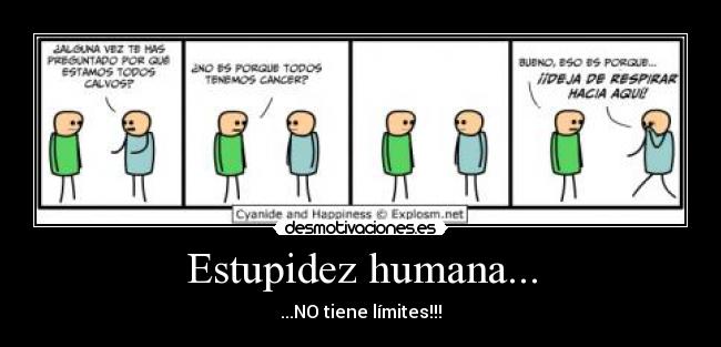 Estupidez humana... - ...NO tiene límites!!!