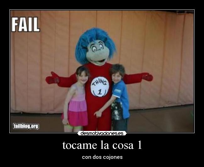 tocame la cosa 1 - con dos cojones