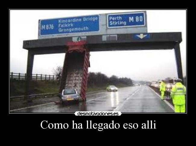 Como ha llegado eso alli -