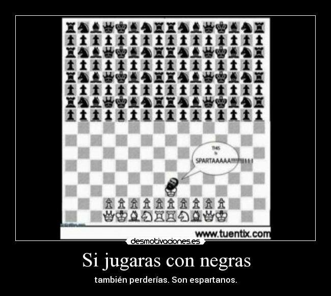 Si jugaras con negras - 