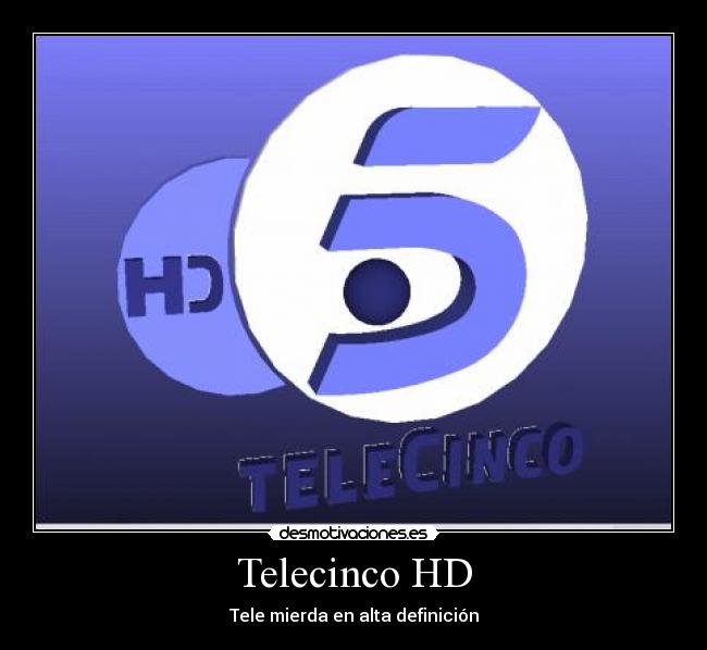 Telecinco HD - Tele mierda en alta definición