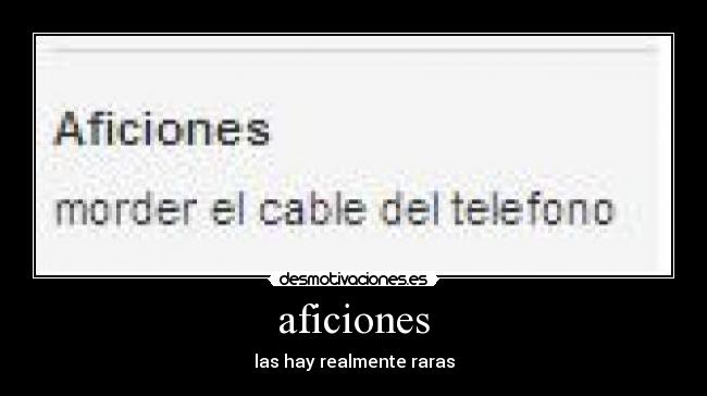 aficiones - las hay realmente raras